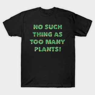 No such thing as too many plants - peach T-Shirt